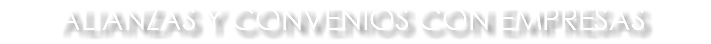 ALIANZAS Y CONVENIOS CON EMPRESAS