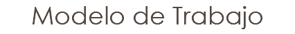MODELO DE TRABAJO